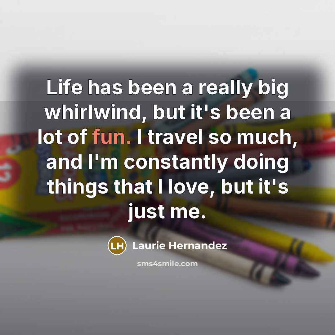 “Life has been a really big whirlwind, but it's been…” quote by Laurie Hernandez