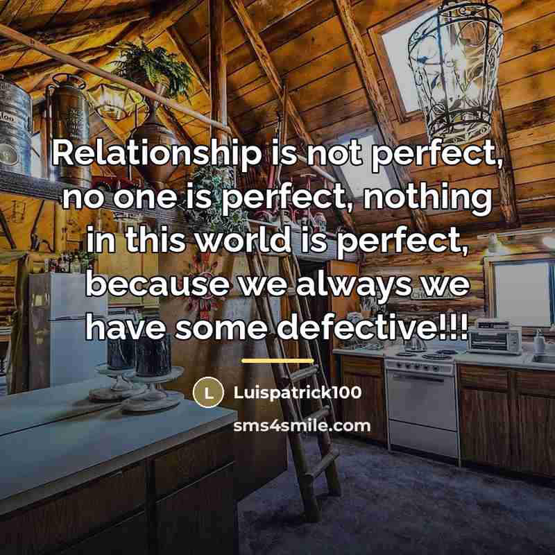 “Relationship is not perfect, no one is perfect, nothing in…” quote by Luispatrick100