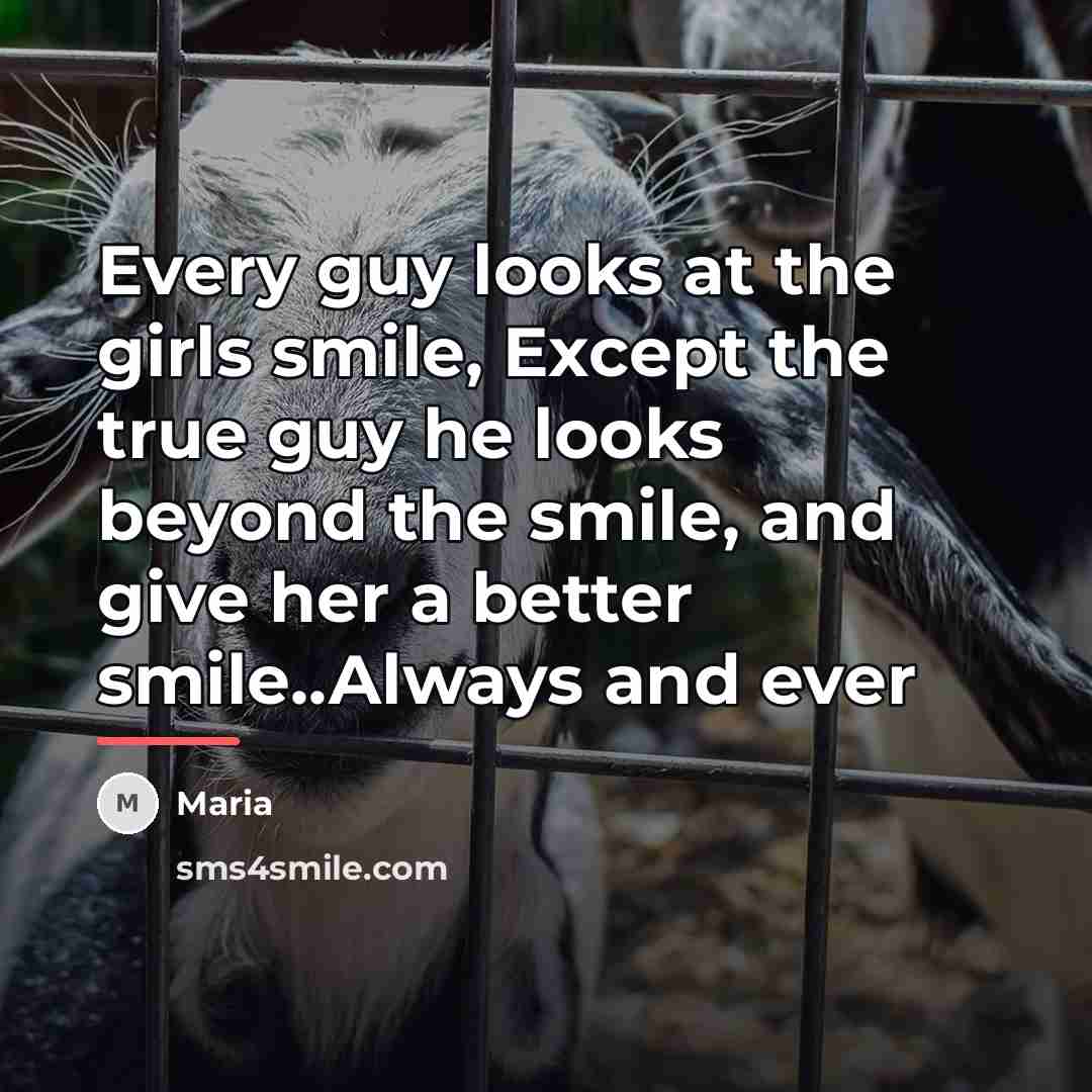 “Every guy looks at the girls smile, Except the true…” quote by Maria