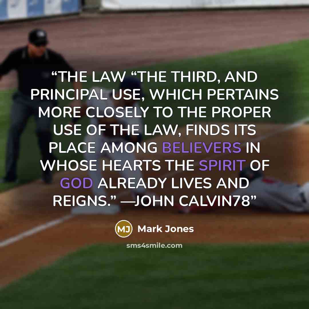 “THE LAW “THE THIRD, AND PRINCIPAL USE, WHICH PERTAINS MORE CLOSELY TO THE PROPER USE OF THE LAW, FINDS ITS PLACE AMONG BELIEVERS IN WHOSE HEARTS THE SPIRIT OF GOD ALREADY LIVES AND REIGNS.” —JOHN CALVIN78” quote by Mark Jones