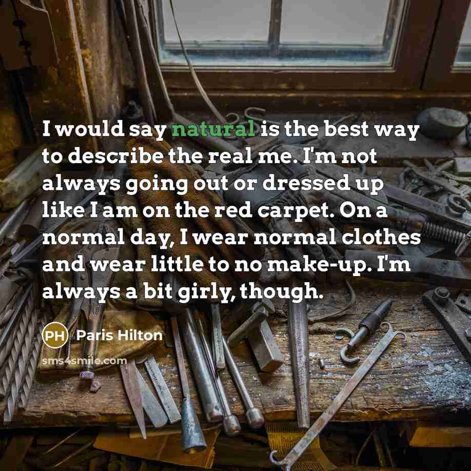 “I would say natural is the best way to describe…” quote by Paris Hilton