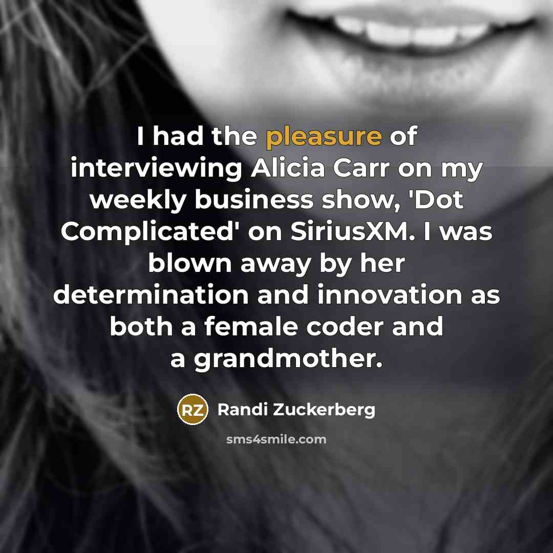 “I had the pleasure of interviewing Alicia Carr on my…” quote by Randi Zuckerberg