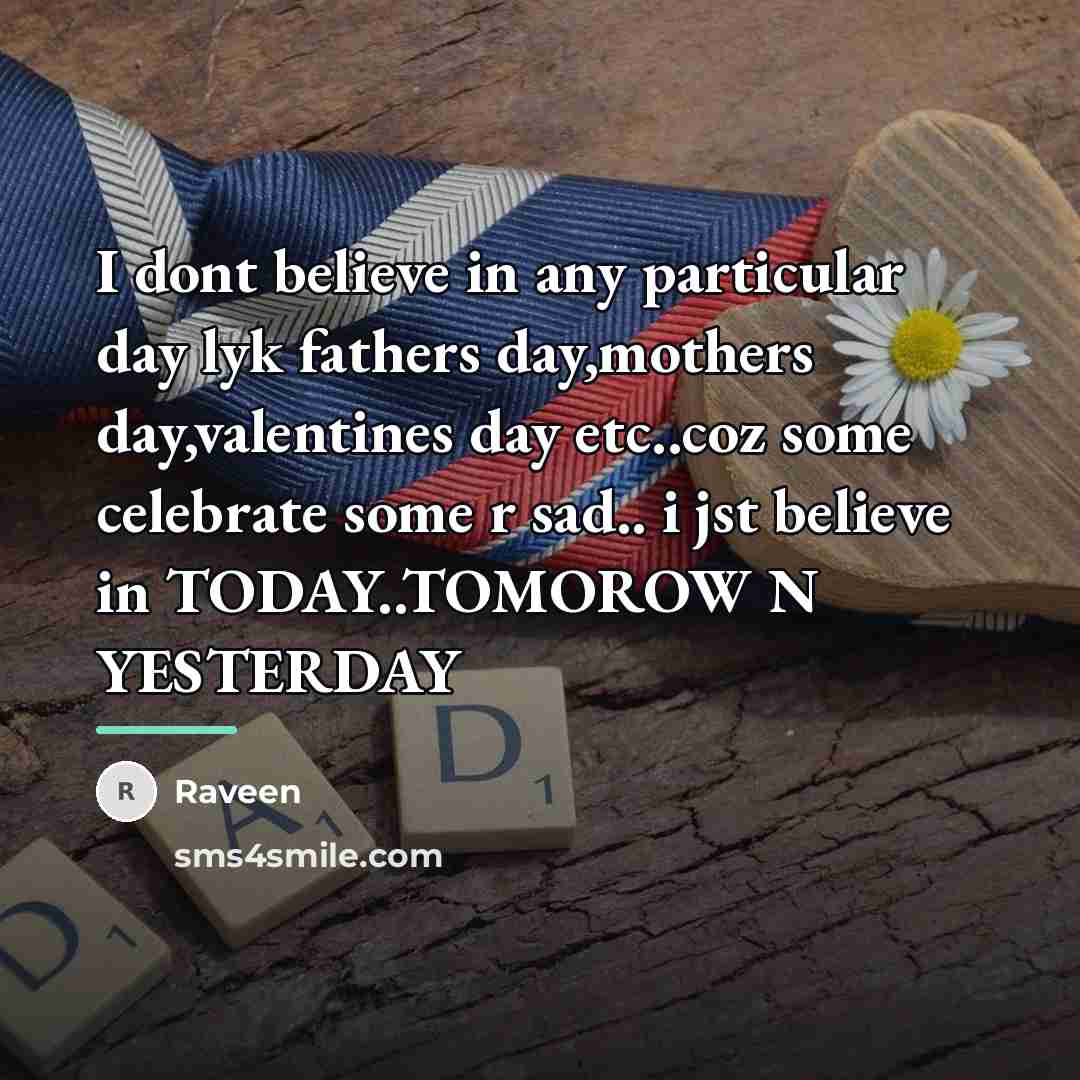 “I dont believe in any particular day lyk fathers day,mothers…” quote by Raveen