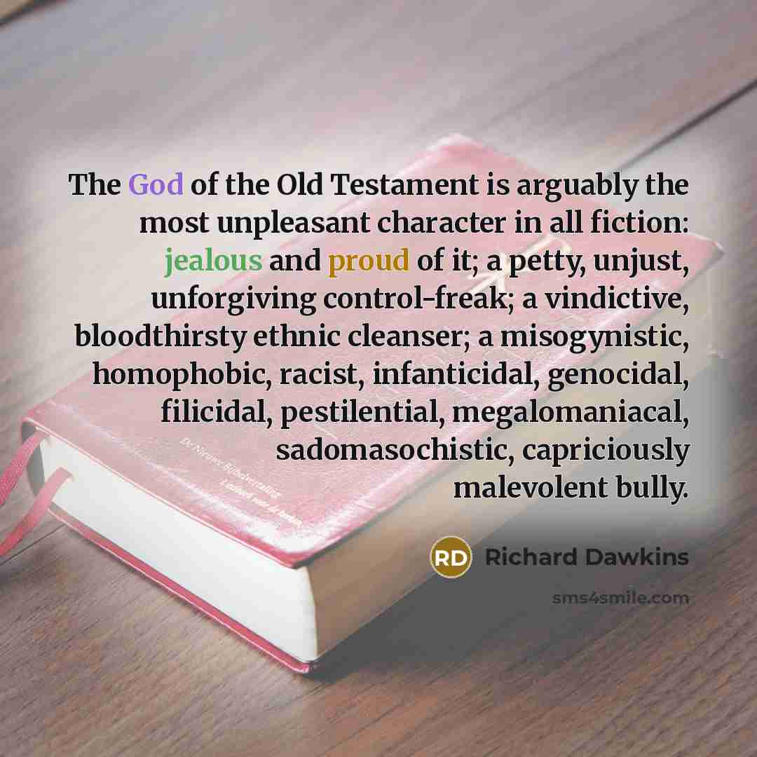 “The God of the Old Testament is arguably the most…” quote by Richard Dawkins