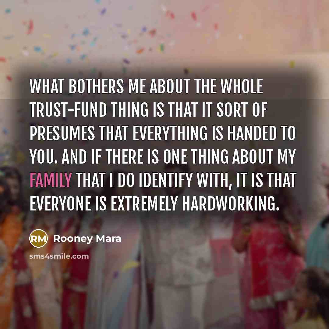 “What bothers me about the whole trust-fund thing is that…” quote by Rooney Mara