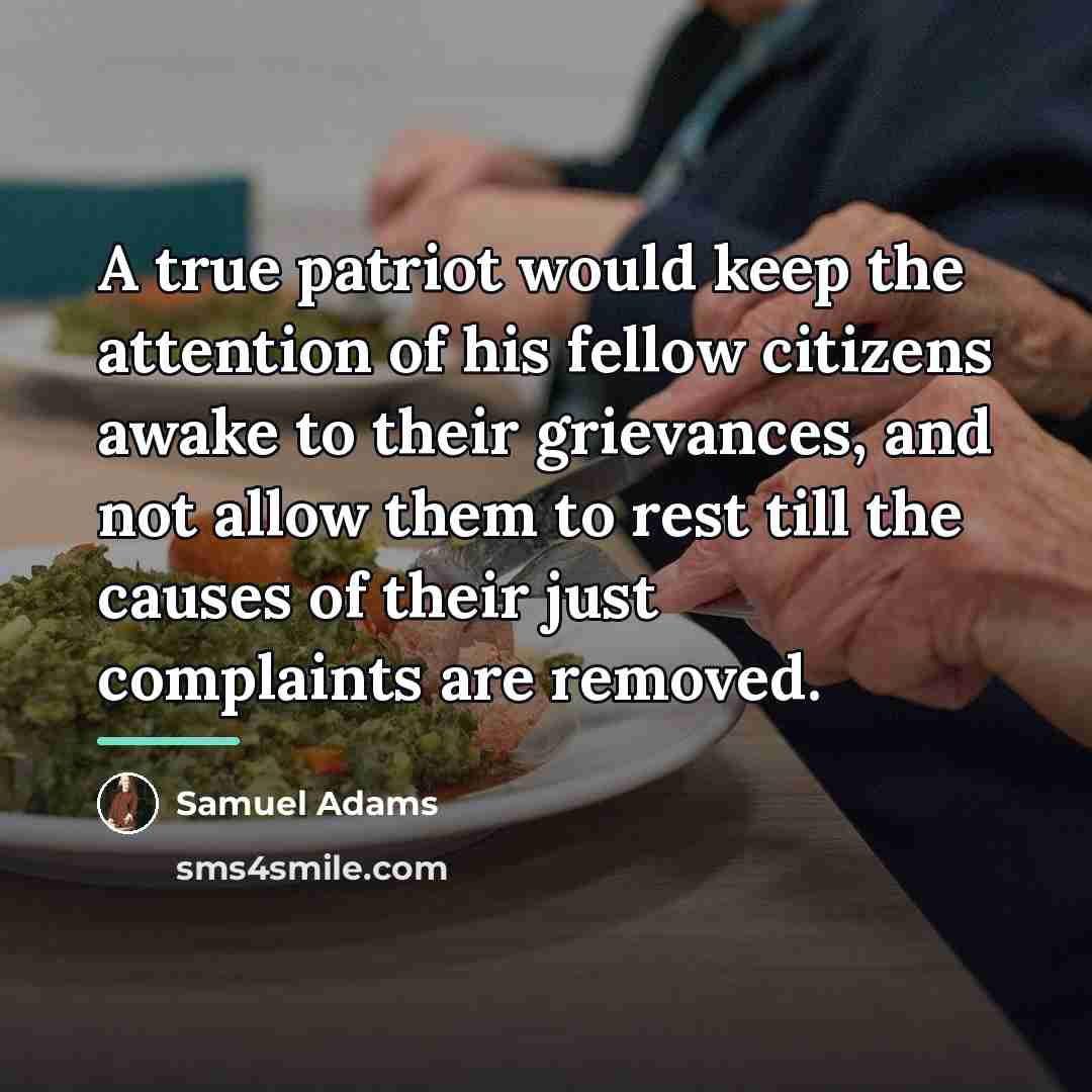 “A true patriot would keep the attention of his fellow…” quote by Samuel Adams