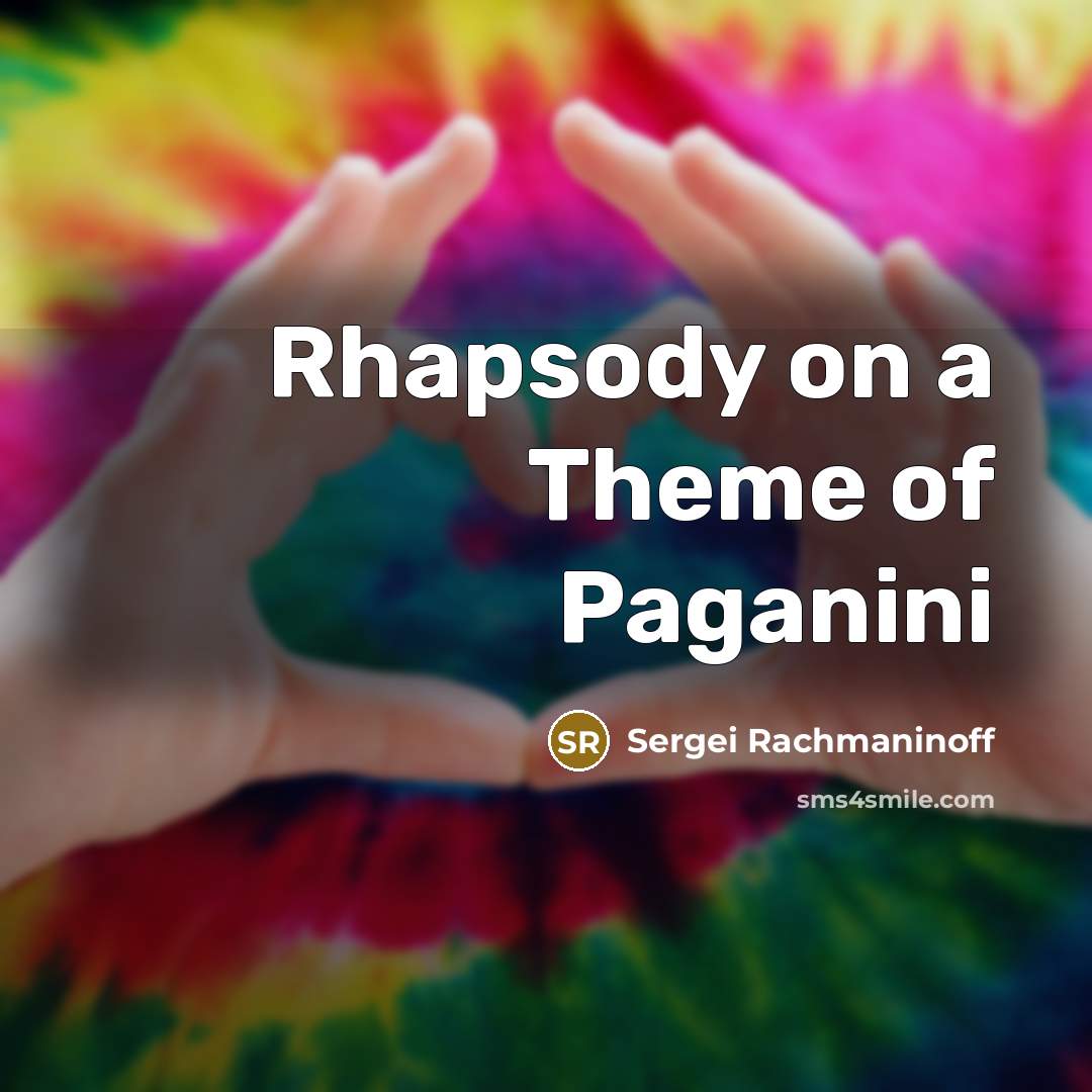 “Rhapsody on a Theme of Paganini…” quote by Sergei Rachmaninoff