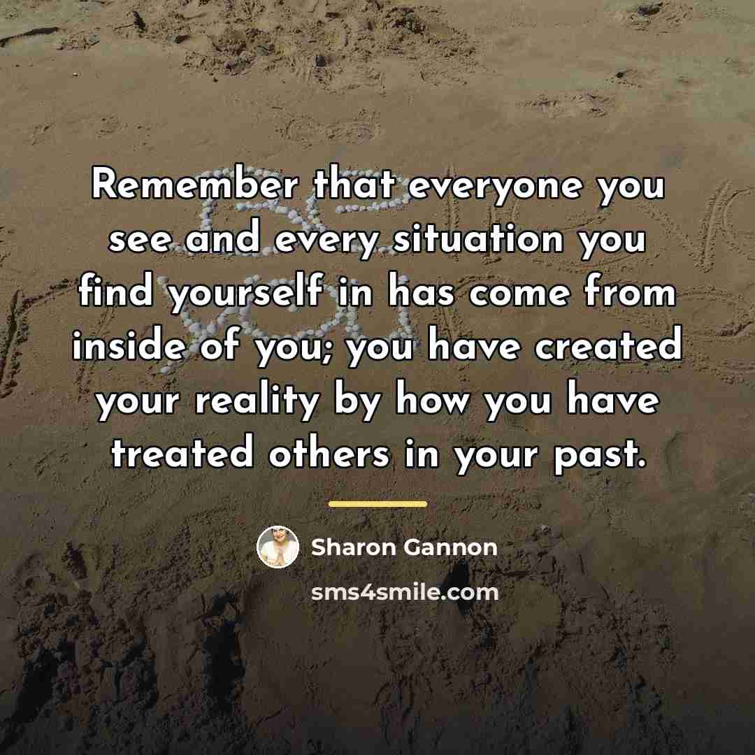 “Remember that everyone you see and every situation you find…” quote by Sharon Gannon