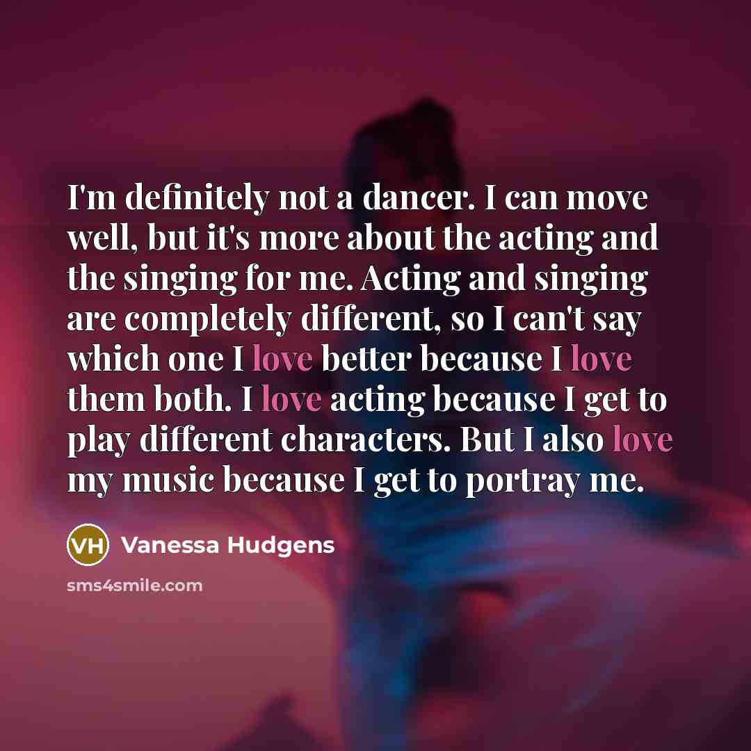 “I'm definitely not a dancer. I can move well, but…” quote by Vanessa Hudgens