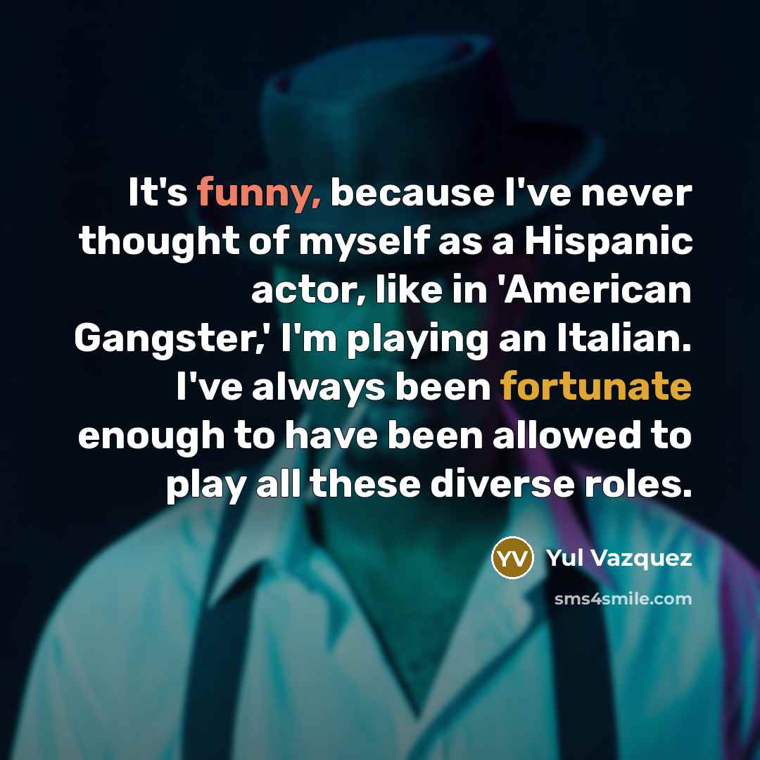 “It's funny, because I've never thought of myself as a…” quote by Yul Vazquez