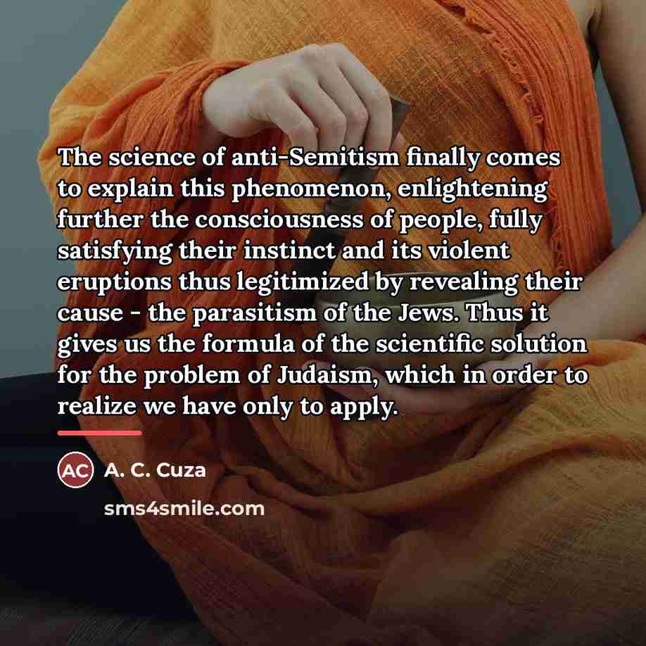“The science of anti-Semitism finally comes to explain this phenomenon,…” quote by A. C. Cuza
