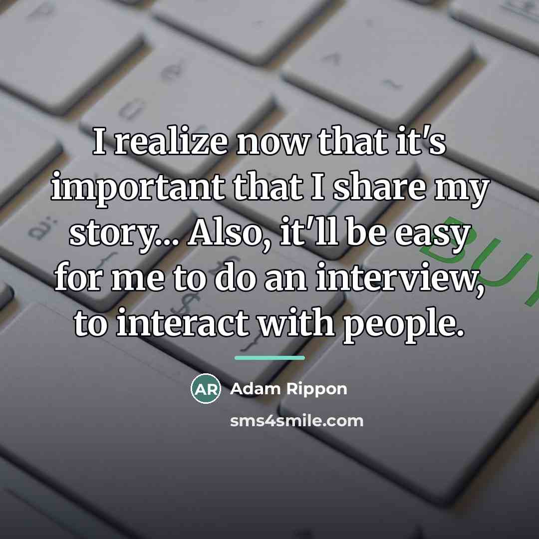 “I realize now that it's important that I share my…” quote by Adam Rippon