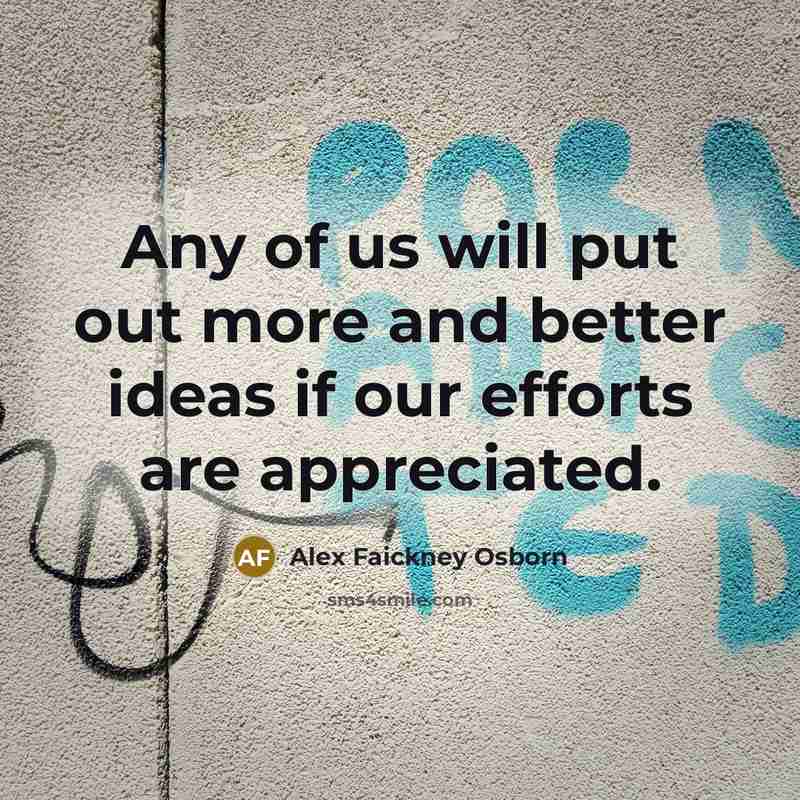 “Any of us will put out more and better ideas…” quote by Alex Faickney Osborn