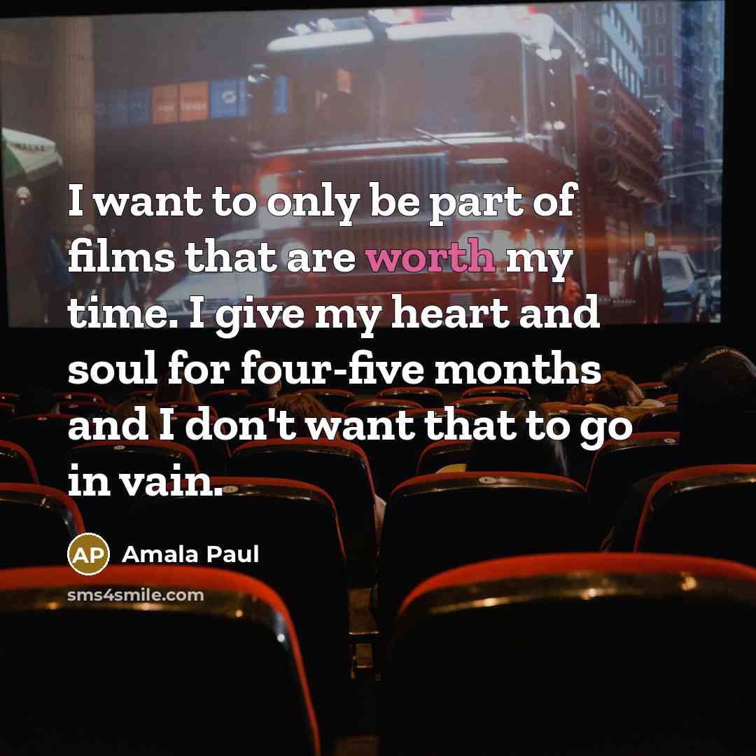 “I want to only be part of films that are…” quote by Amala Paul