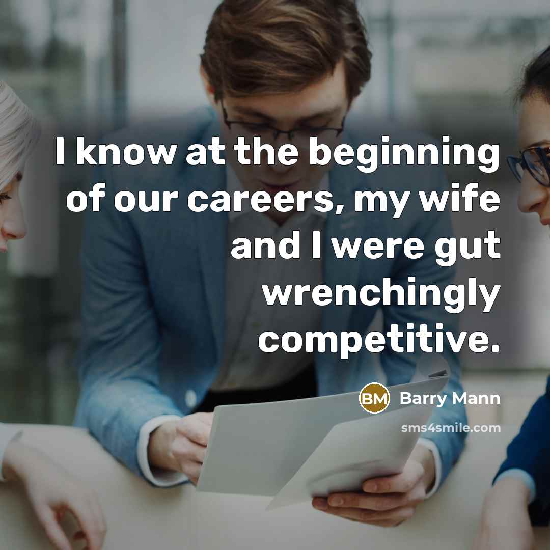 “I know at the beginning of our careers, my wife…” quote by Barry Mann