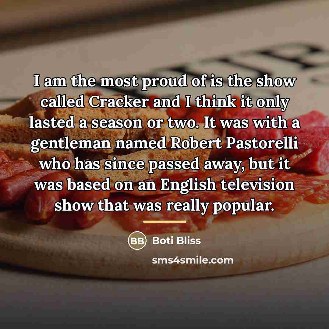 “I am the most proud of is the show called…” quote by Boti Bliss