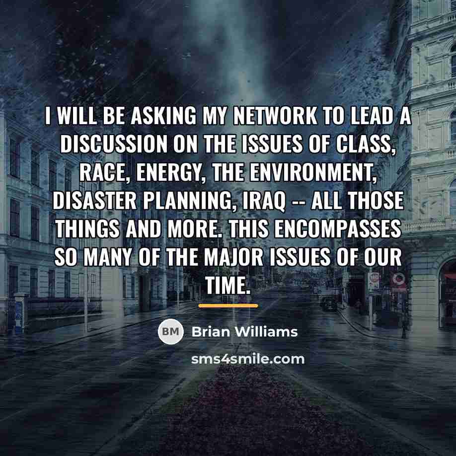 “I will be asking my network to lead a discussion…” quote by Brian Williams