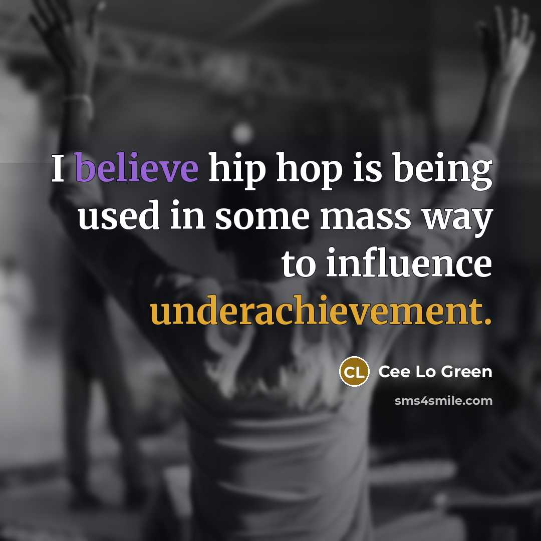 “I believe hip hop is being used in some mass…” quote by Cee Lo Green