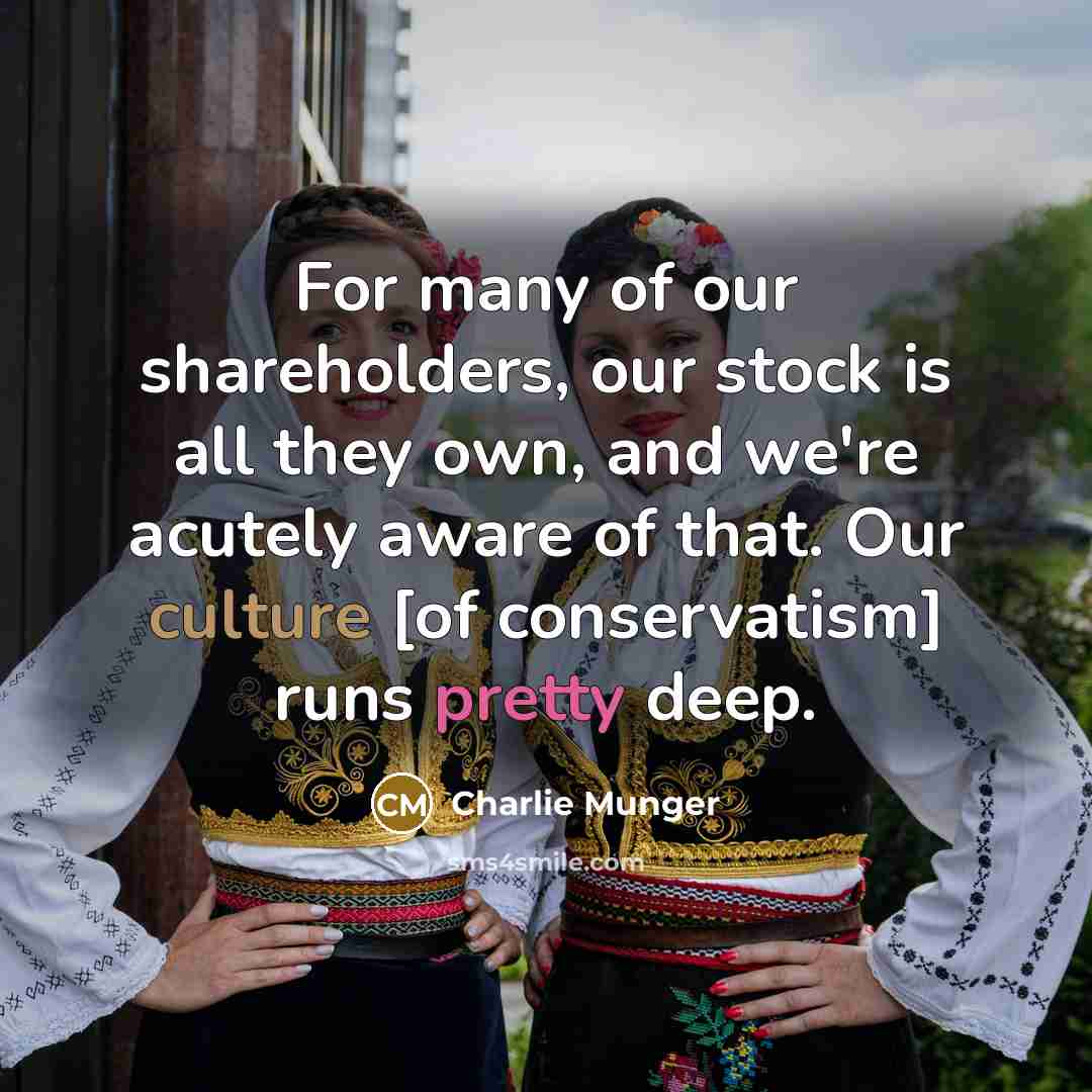 “For many of our shareholders, our stock is all they…” quote by Charlie Munger