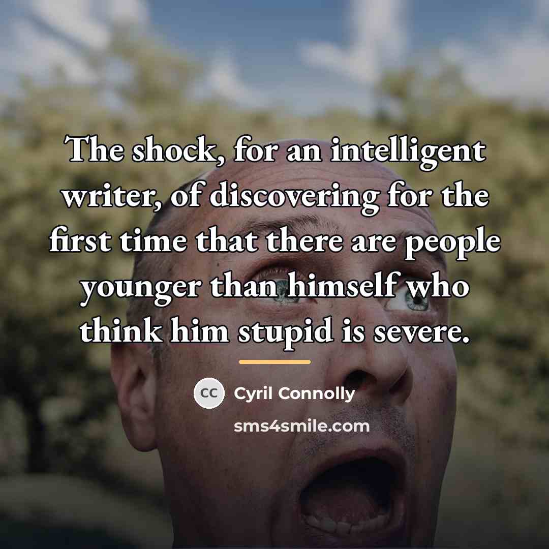 “The shock, for an intelligent writer, of discovering for the…” quote by Cyril Connolly