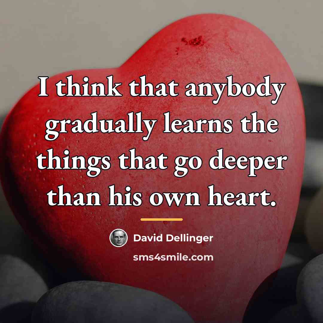“I think that anybody gradually learns the things that go…” quote by David Dellinger