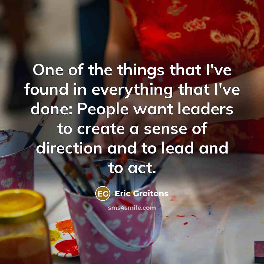 “One of the things that I've found in everything that…” quote by Eric Greitens