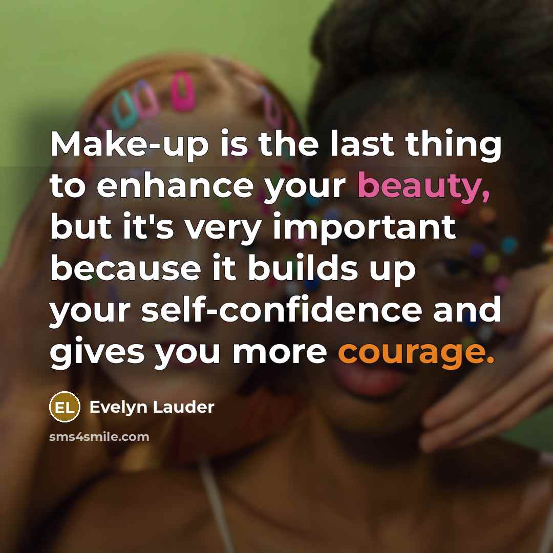 “Make-up is the last thing to enhance your beauty, but…” quote by Evelyn Lauder
