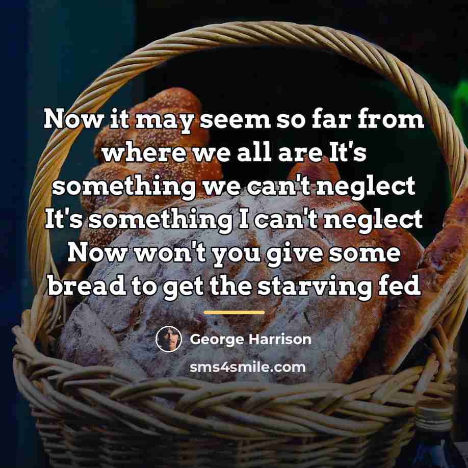 “Now it may seem so far from where we all…” quote by George Harrison