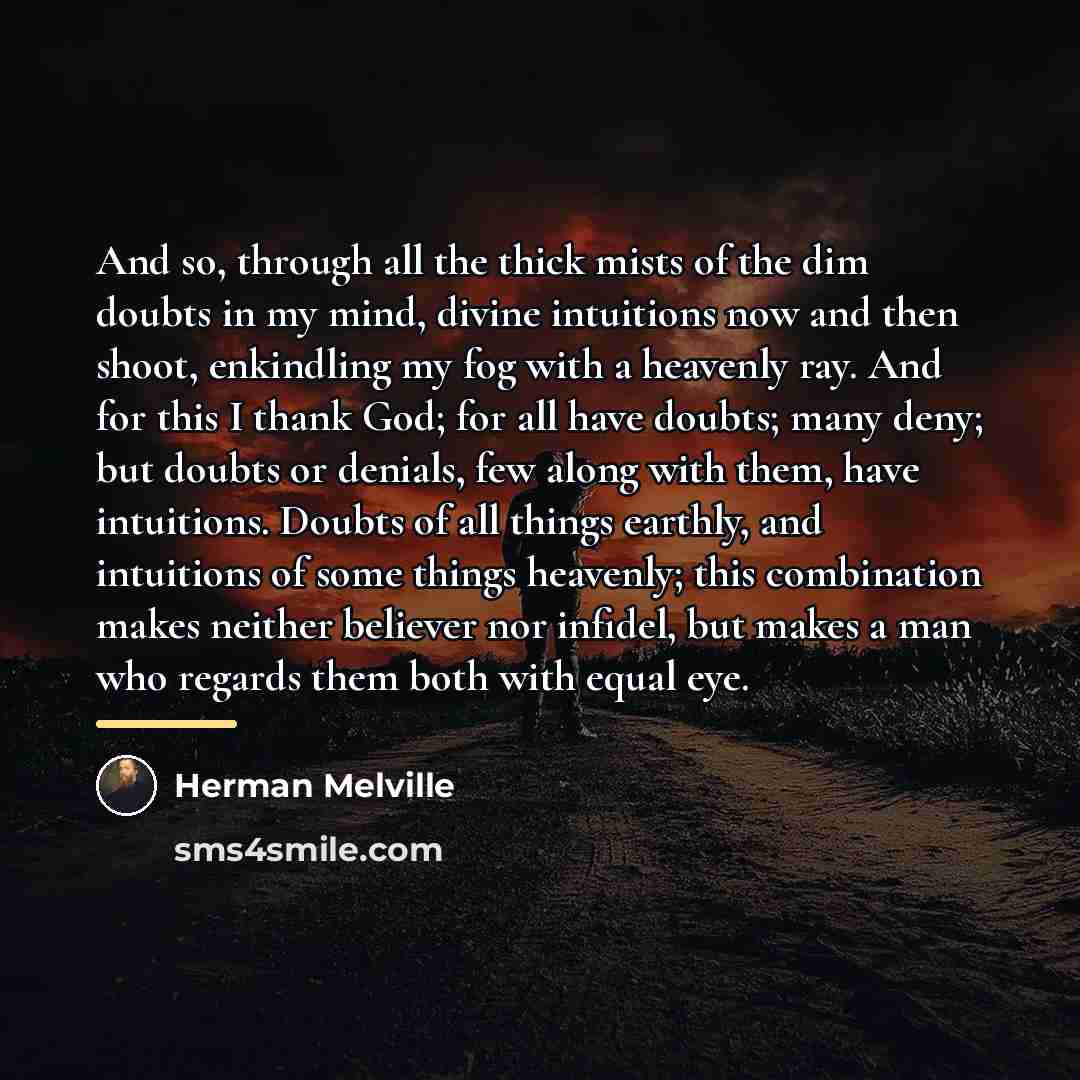 “And so, through all the thick mists of the dim…” quote by Herman Melville