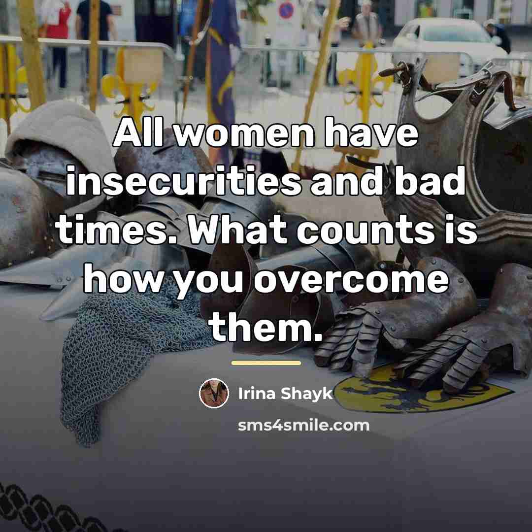 “All women have insecurities and bad times. What counts is…” quote by Irina Shayk