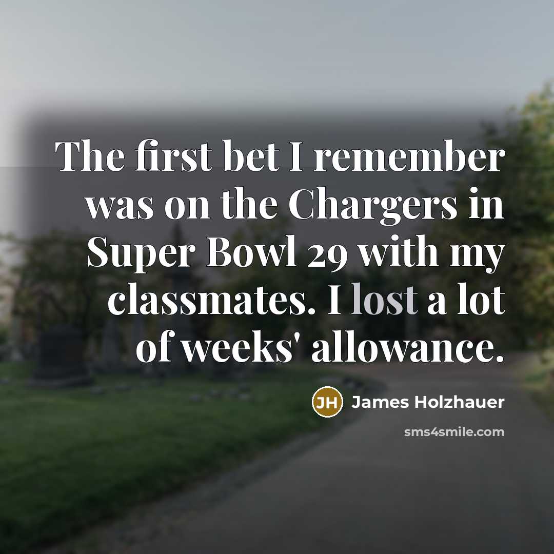 “The first bet I remember was on the Chargers in…” quote by James Holzhauer