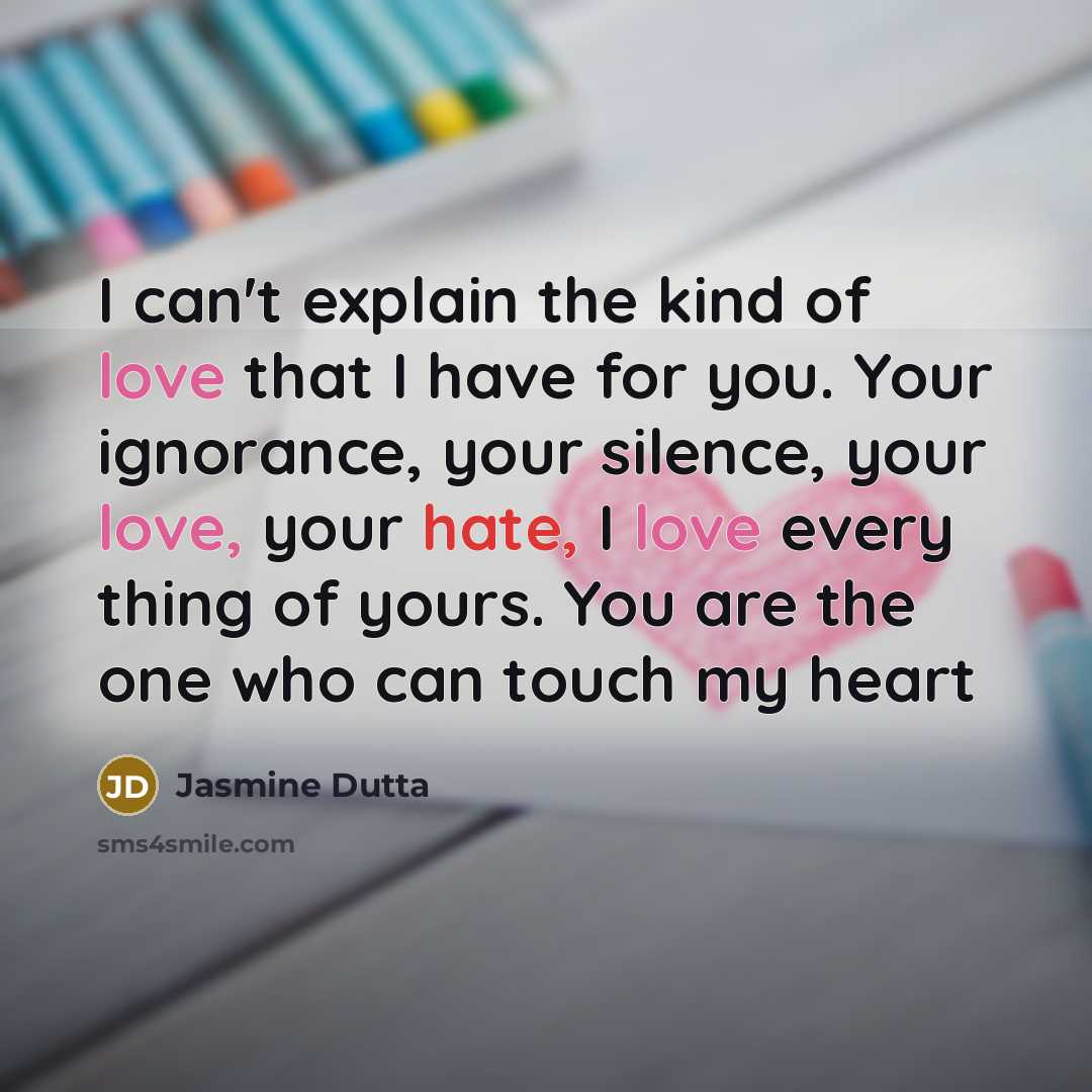 “I can't explain the kind of love that I have…” quote by Jasmine Dutta