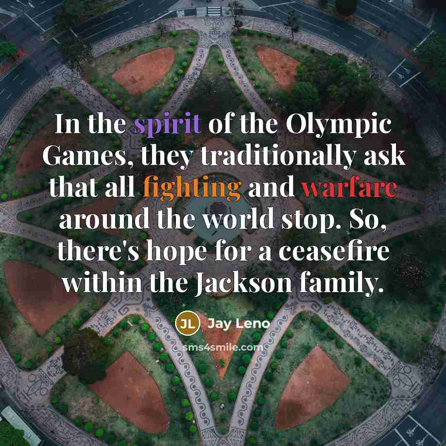 “In the spirit of the Olympic Games, they traditionally ask…” quote by Jay Leno