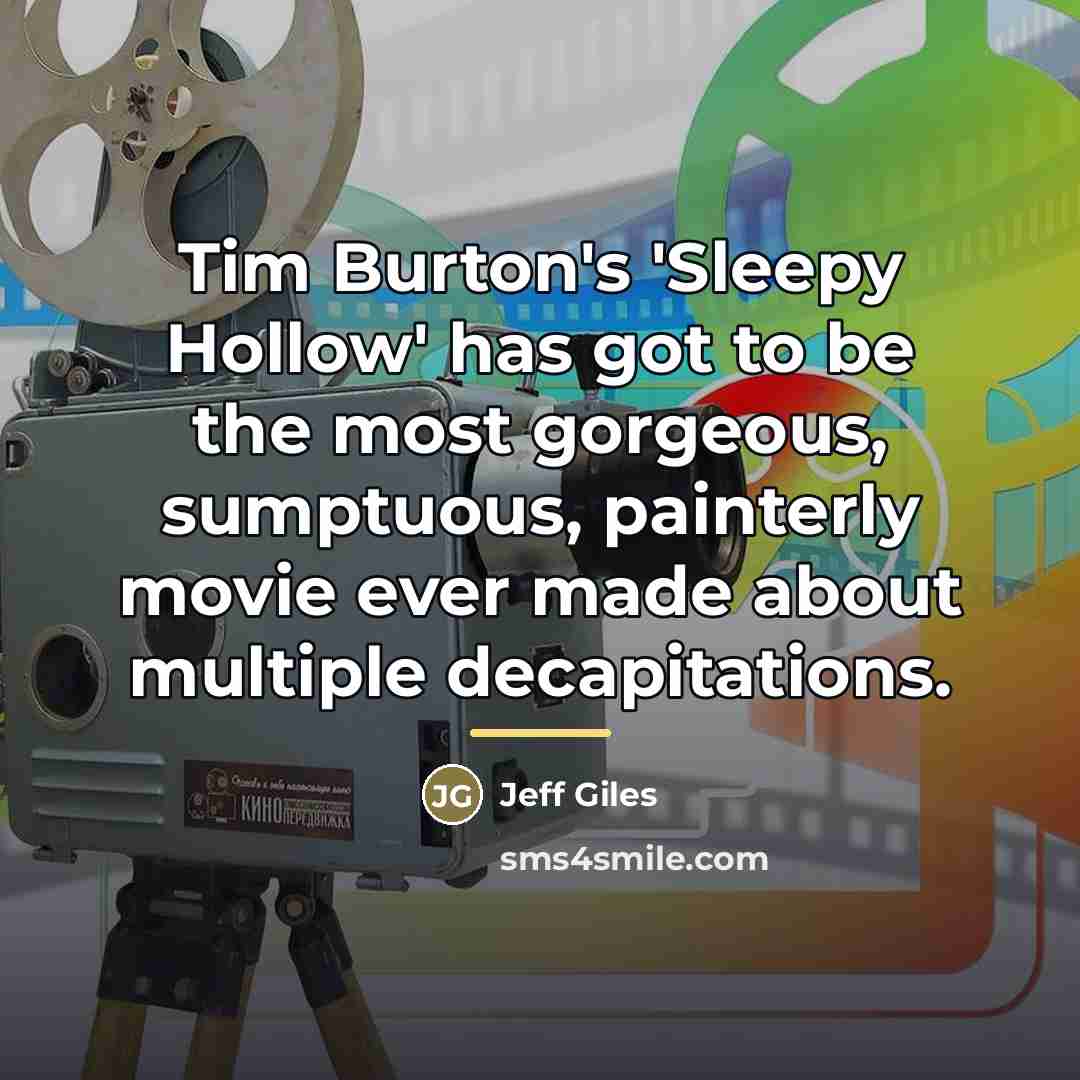 “Tim Burton's 'Sleepy Hollow' has got to be the most…” quote by Jeff Giles