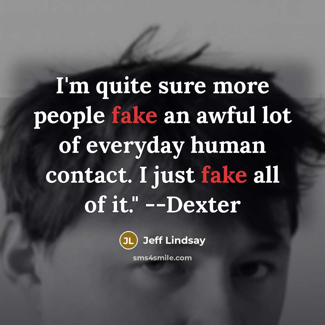 “I'm quite sure more people fake an awful lot of…” quote by Jeff Lindsay