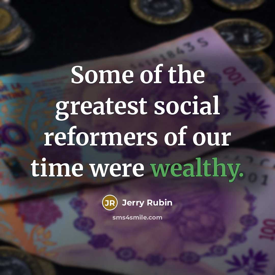 “Some of the greatest social reformers of our time were…” quote by Jerry Rubin