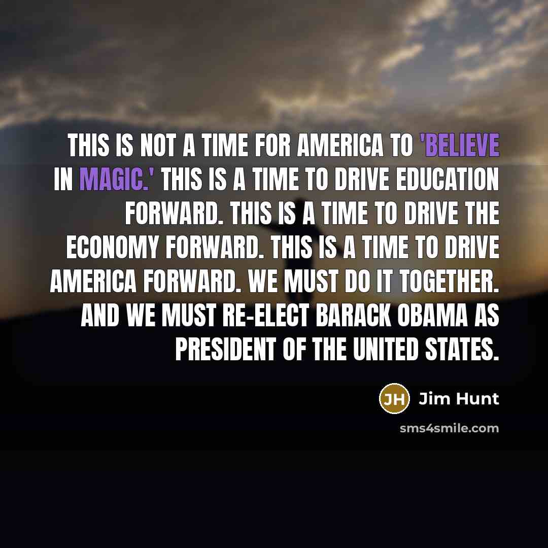 “This is not a time for America to 'believe in…” quote by Jim Hunt