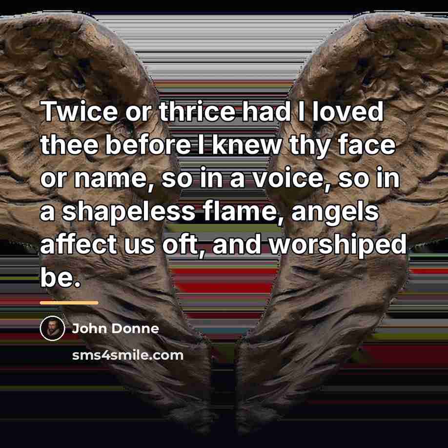 “Twice or thrice had I loved thee before I knew…” quote by John Donne