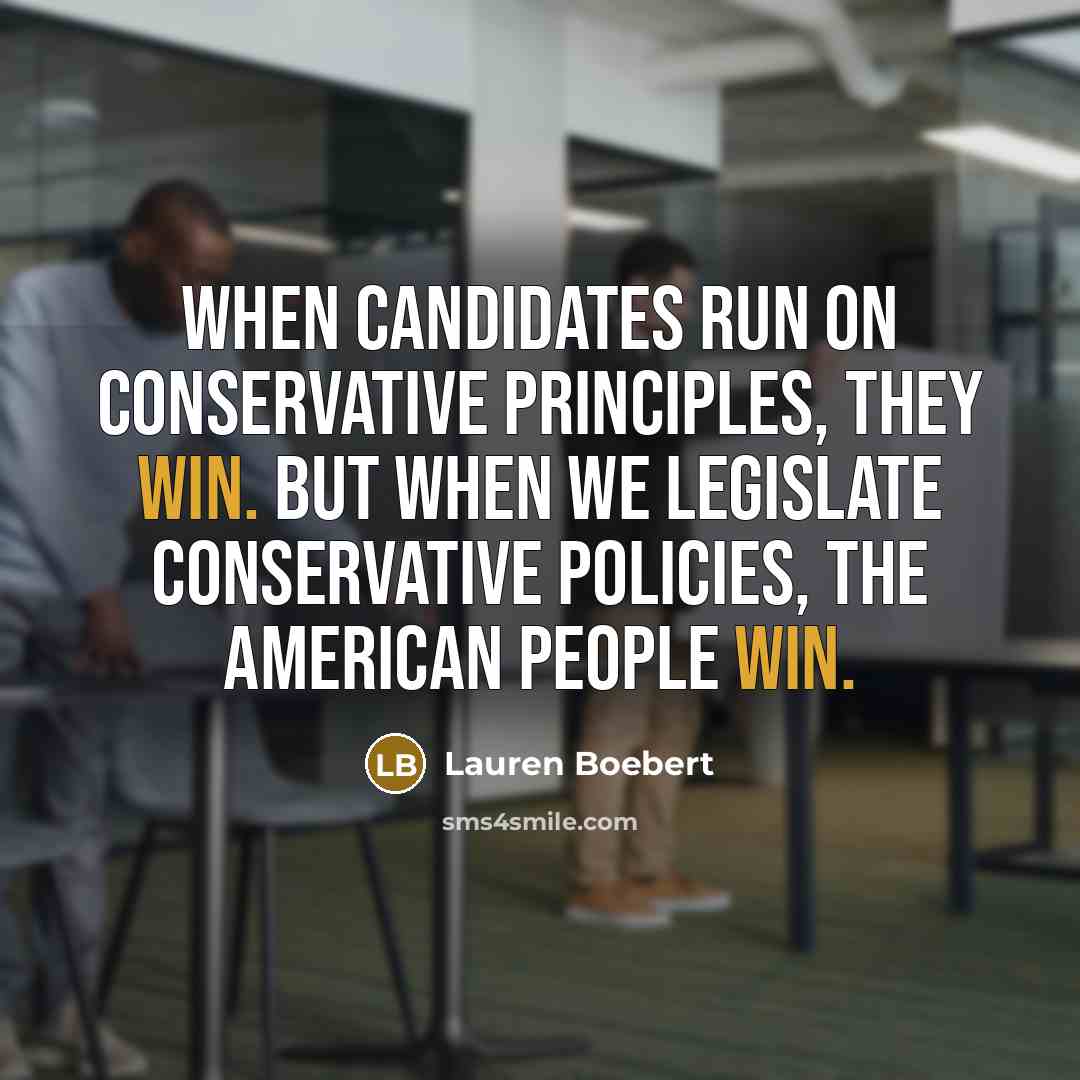 “When candidates run on conservative principles, they win. But when…” quote by Lauren Boebert