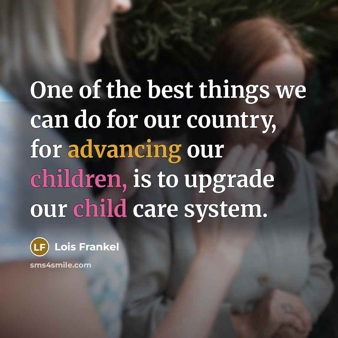 “One of the best things we can do for our…” quote by Lois Frankel