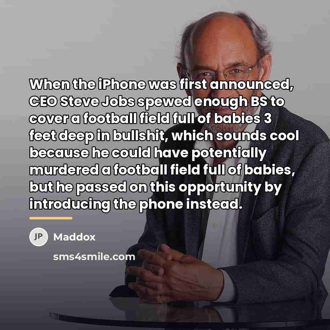 “When the iPhone was first announced, CEO Steve Jobs spewed…” quote by Maddox