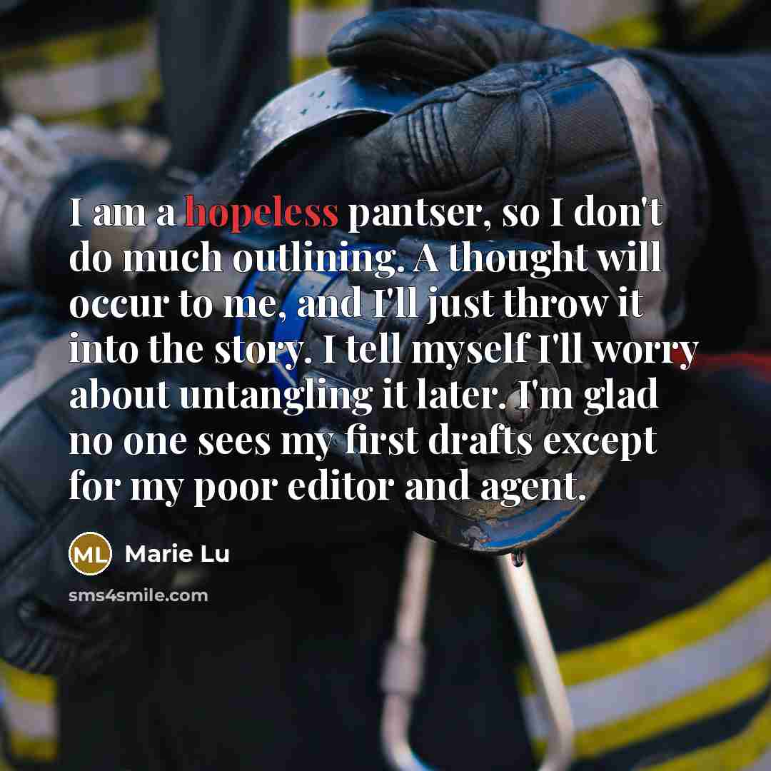 “I am a hopeless pantser, so I don't do much…” quote by Marie Lu