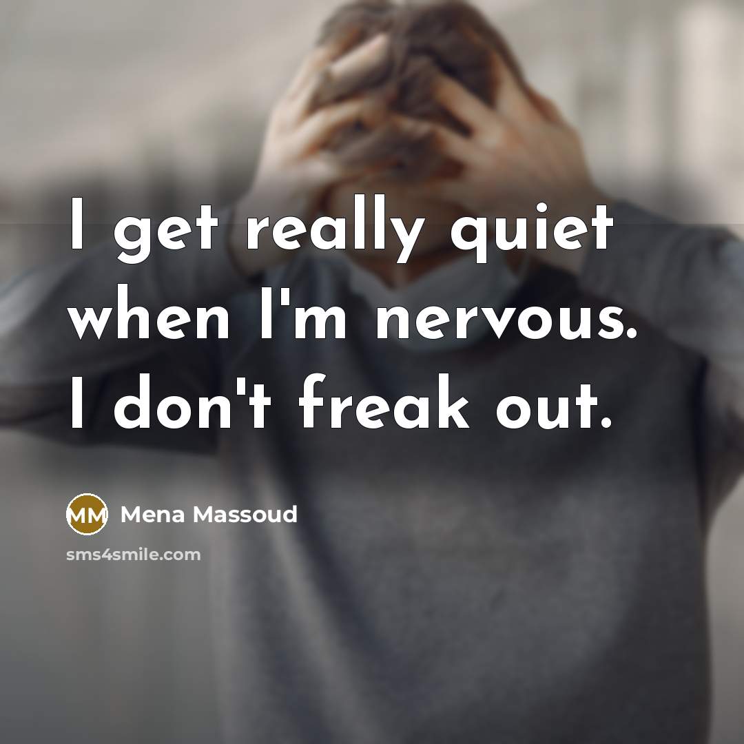 “I get really quiet when I'm nervous. I don't freak…” quote by Mena Massoud
