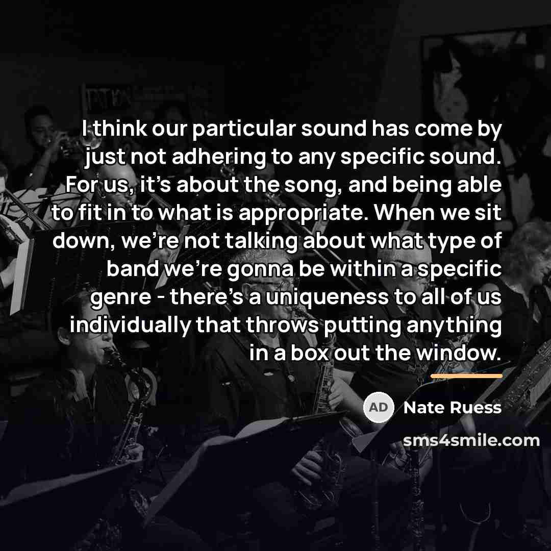 “I think our particular sound has come by just not…” quote by Nate Ruess