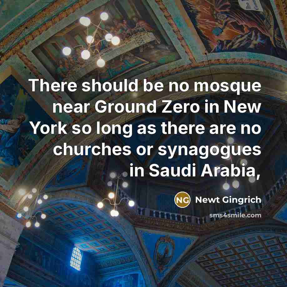 “There should be no mosque near Ground Zero in New…” quote by Newt Gingrich