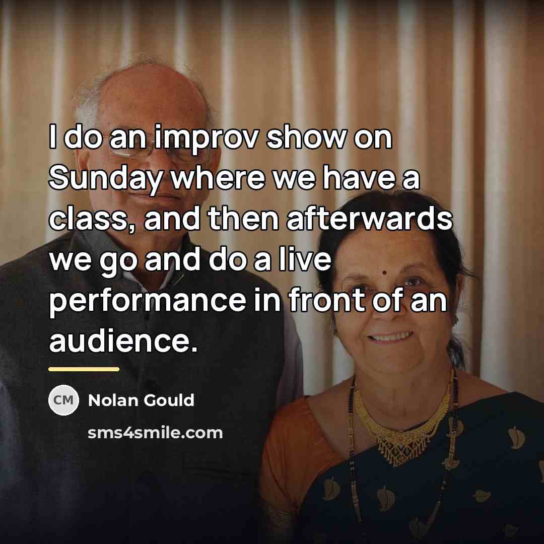 “I do an improv show on Sunday where we have…” quote by Nolan Gould