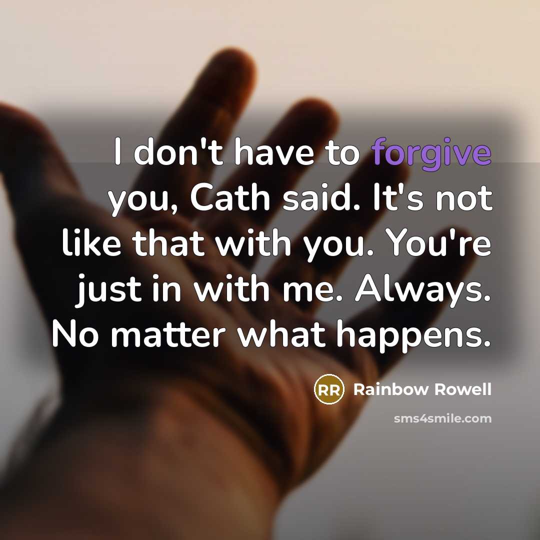 “I don't have to forgive you, Cath said. It's not…” quote by Rainbow Rowell