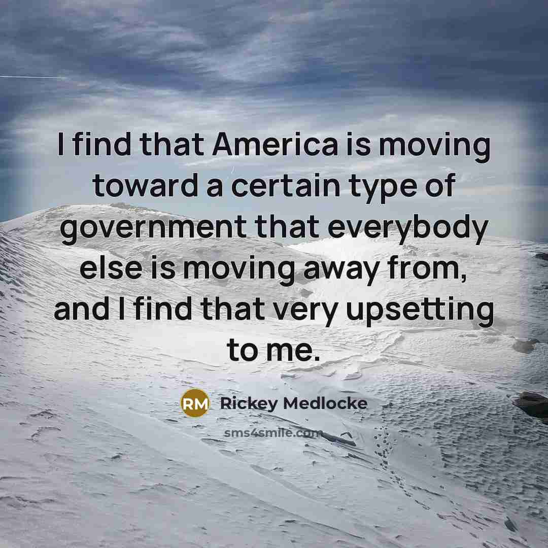 “I find that America is moving toward a certain type…” quote by Rickey Medlocke