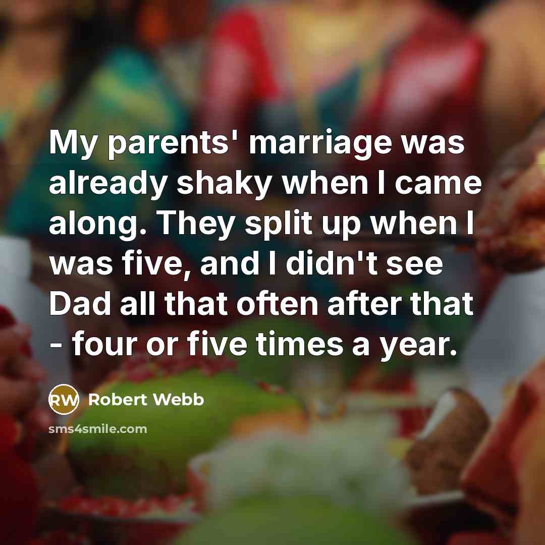 “My parents' marriage was already shaky when I came along.…” quote by Robert Webb