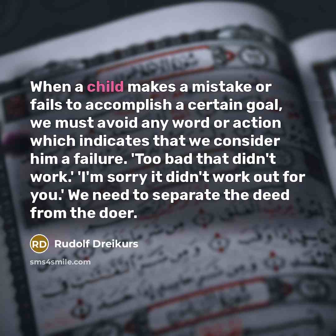 “When a child makes a mistake or fails to accomplish…” quote by Rudolf Dreikurs